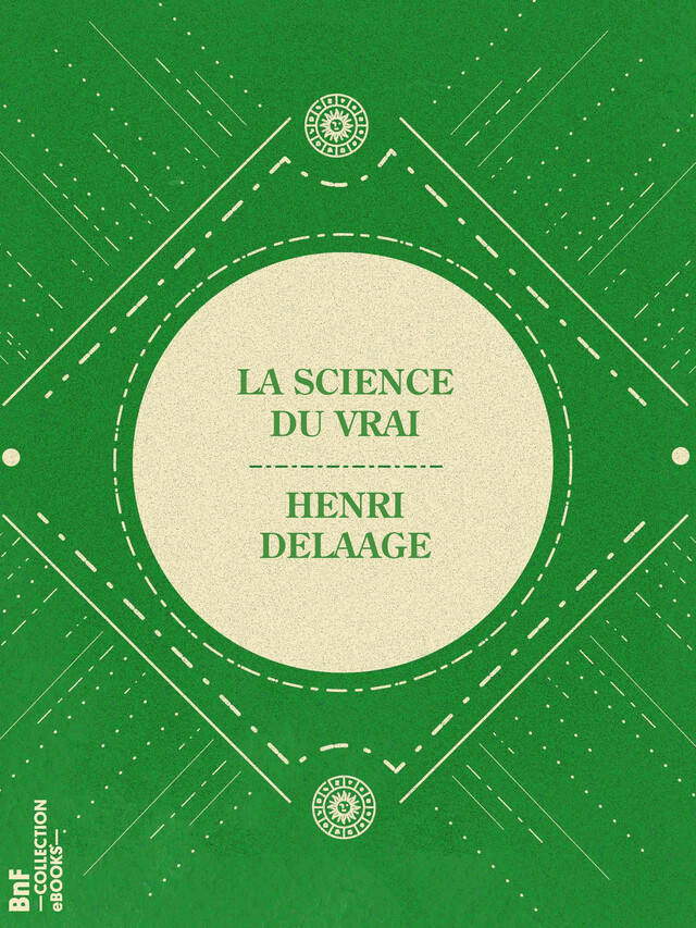 La Science du vrai - Henri Delaage - BnF collection ebooks
