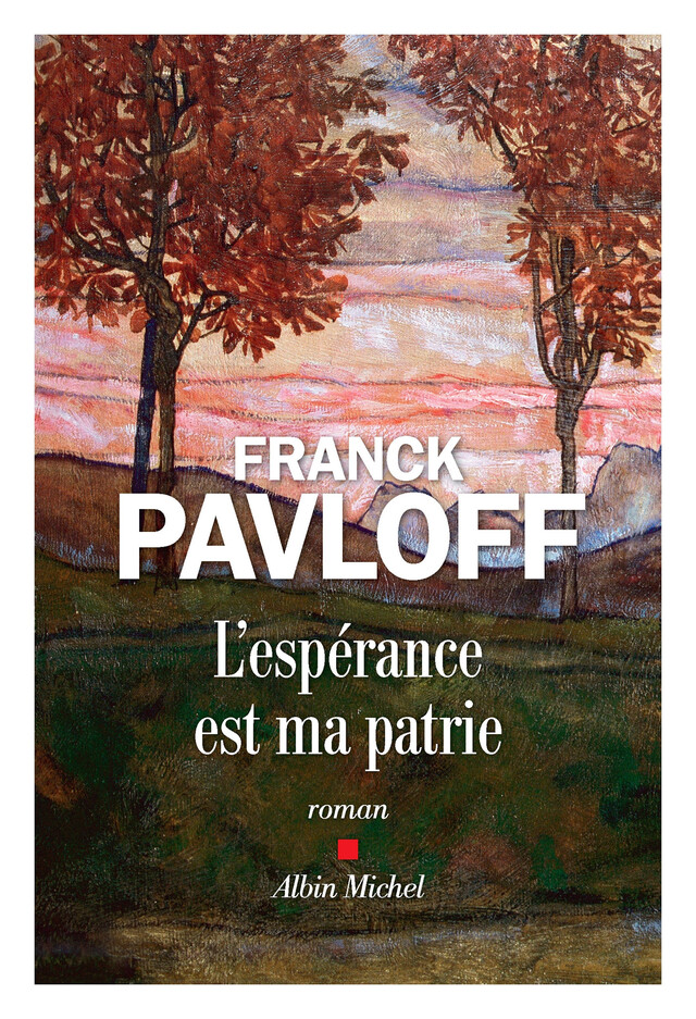 L'Espérance est ma patrie - Franck Pavloff - Albin Michel