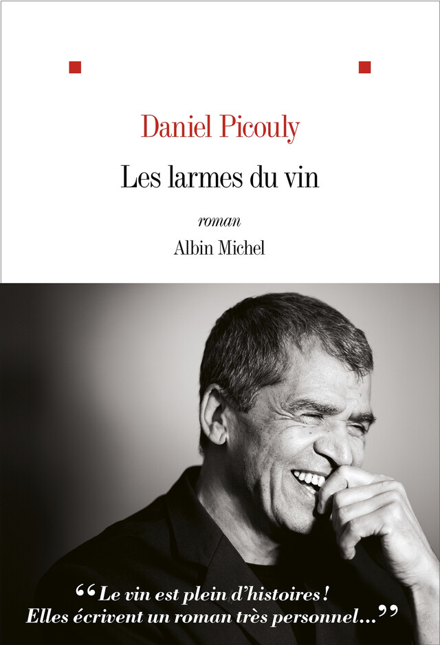 Les Larmes du vin - Daniel Picouly - Albin Michel