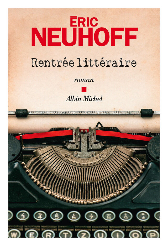 Rentrée littéraire - Eric Neuhoff - Albin Michel
