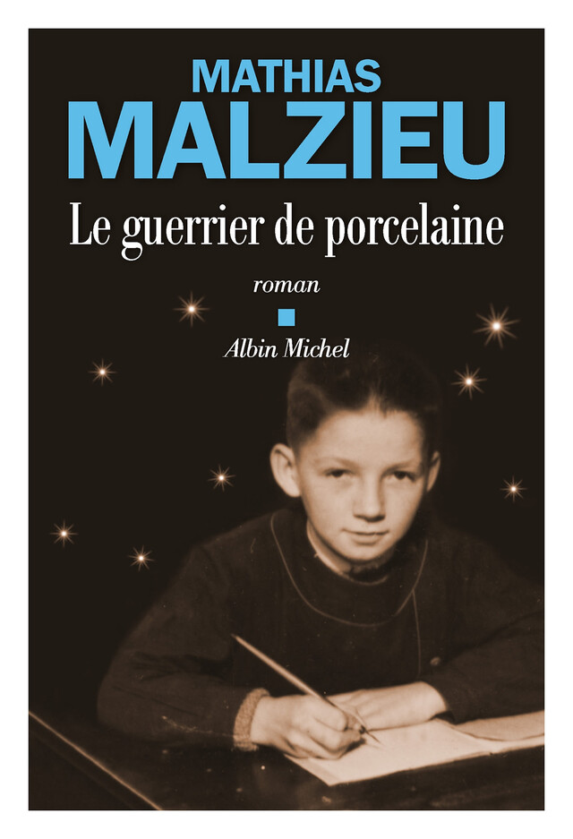 Le Guerrier de porcelaine - Mathias Malzieu - Albin Michel