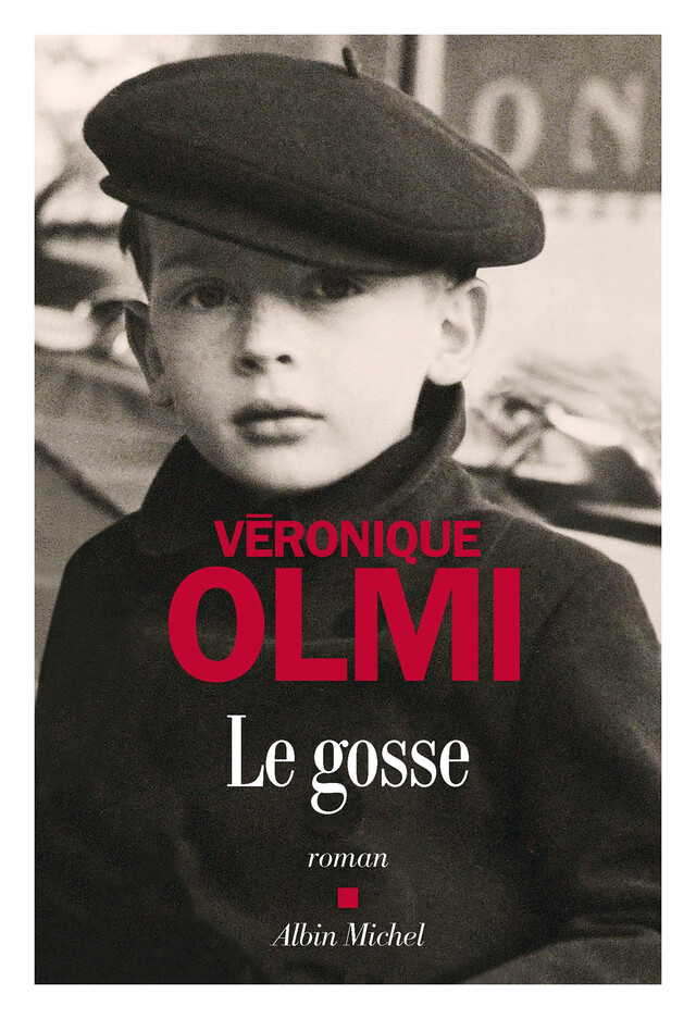 Le Gosse - Véronique Olmi - Albin Michel