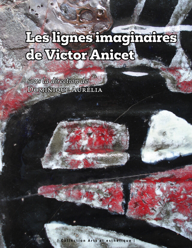 Les lignes imaginaires de Victor Anicet - Dominique Aurelia - Presses Universitaires des Antilles