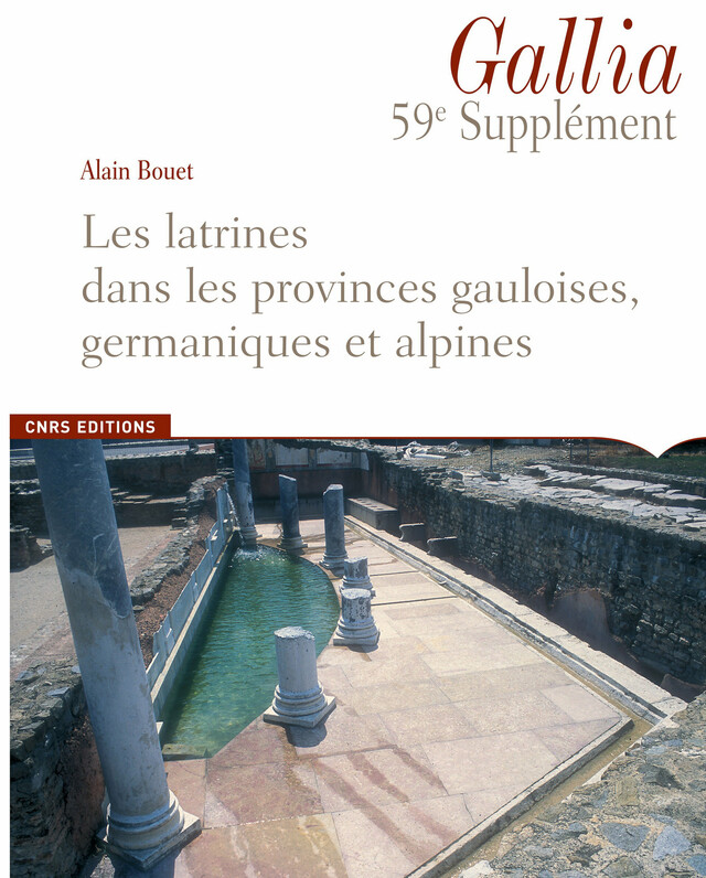 Les latrines dans les provinces gauloises, germaniques et alpines - Alain Bouet - CNRS Éditions via OpenEdition