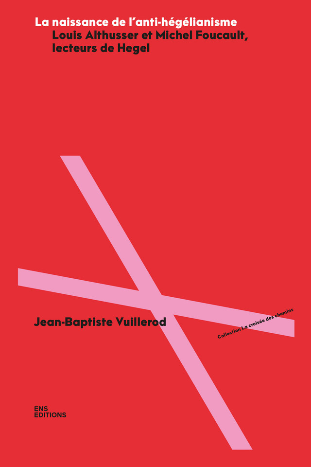 La naissance de l’anti-hégélianisme - Jean-Baptiste Vuillerod - ENS Éditions