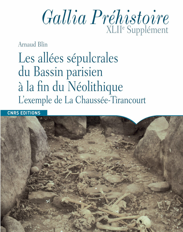 Les allées sépulcrales du Bassin parisien à la fin du Néolithique - Arnaud Blin - CNRS Éditions via OpenEdition