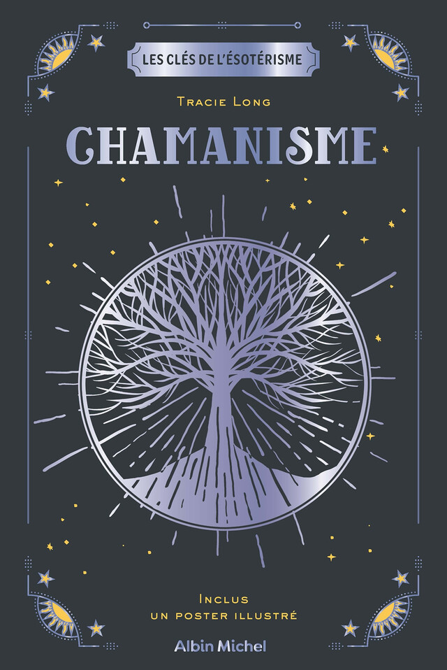 Les Clés de l'ésotérisme - Chamanisme - Tracie Long - Albin Michel