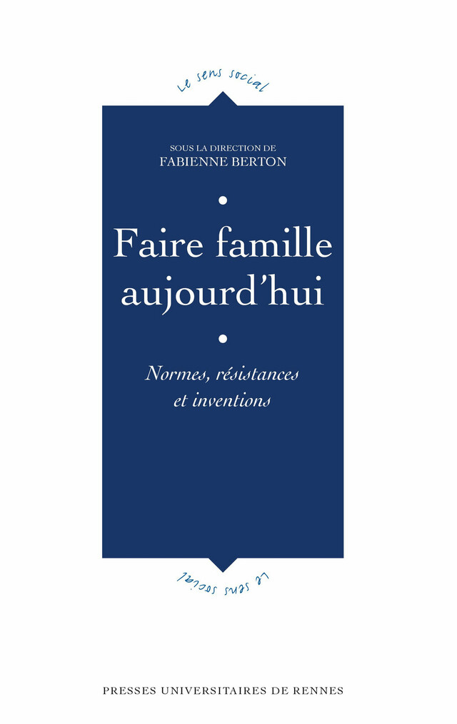 Faire famille aujourd’hui -  - Presses universitaires de Rennes