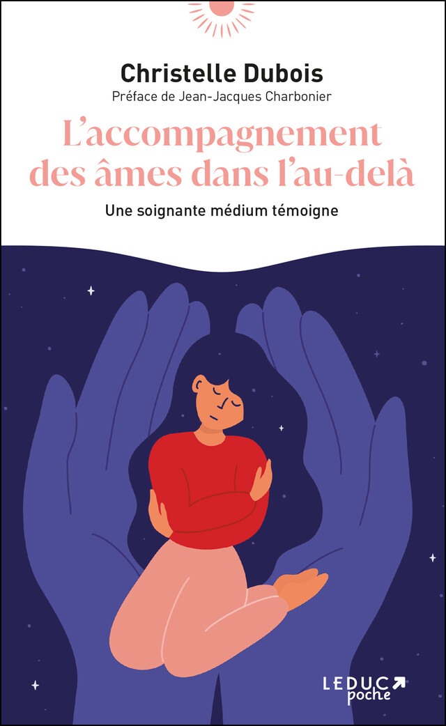 L'accompagnement des âmes dans l'au-delà - Christelle Dubois, Jean-Jacques Charbonier - Éditions Leduc