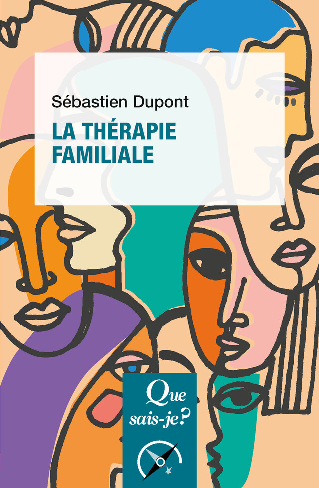 La Thérapie familiale - Sébastien Dupont - Que sais-je ?