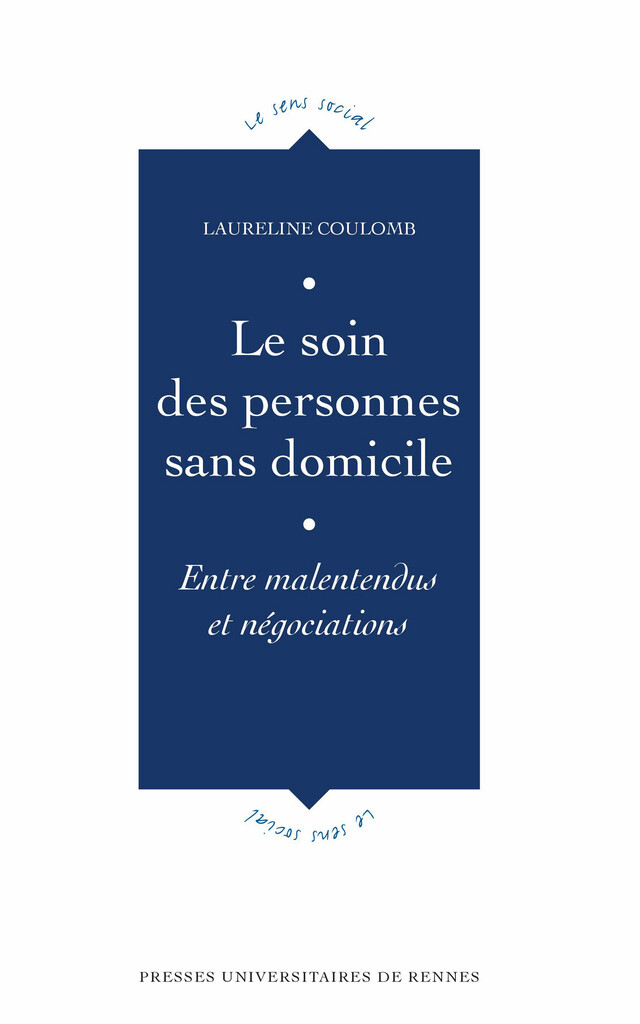 Le soin des personnes sans domicile - Laureline Coulomb - Presses universitaires de Rennes