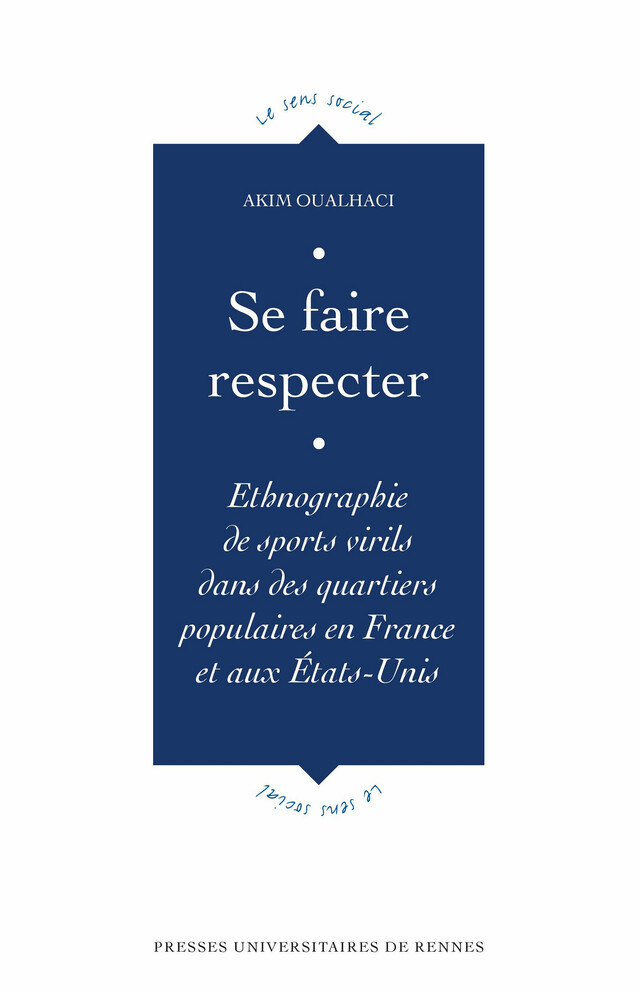 Se faire respecter - Akim Oualhaci - Presses universitaires de Rennes