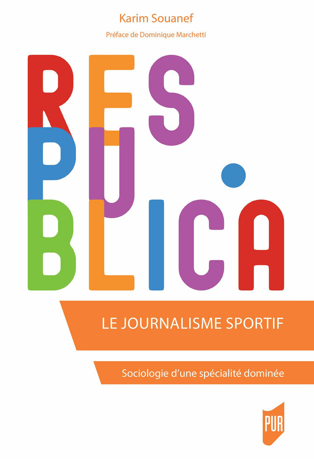 Le journalisme sportif - Karim Souanef - Presses universitaires de Rennes