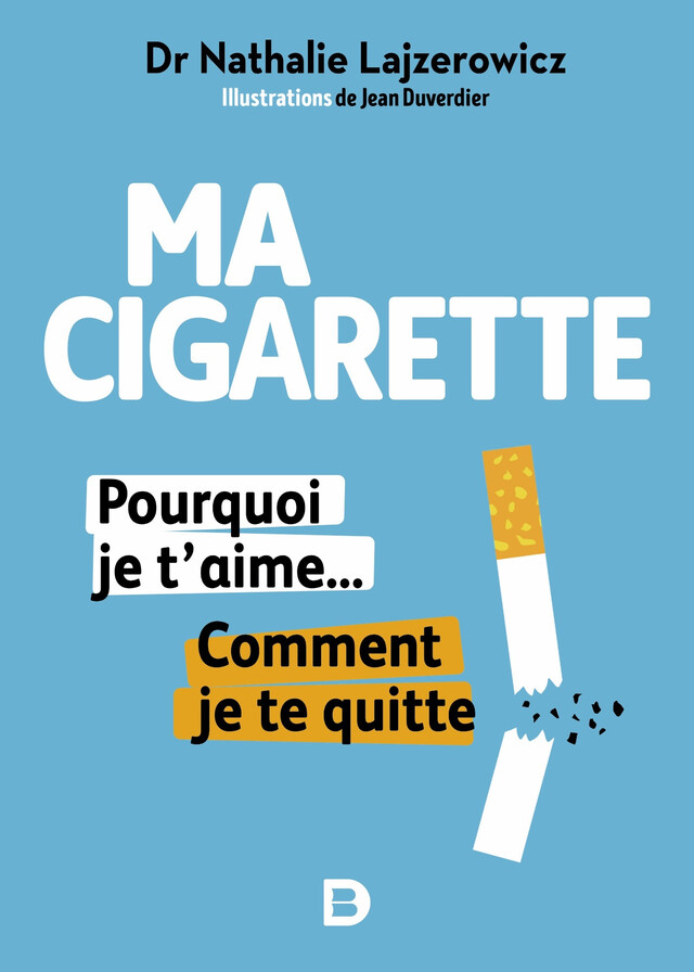 Ma cigarette pourquoi je t'aime... Comment je te quitte - Nathalie Lajzerowicz, Jean Duverdier - De Boeck Supérieur