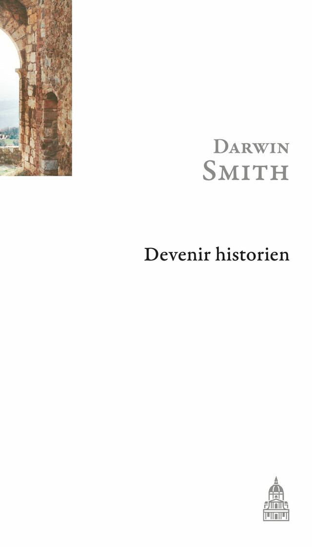 Devenir historien - Darwin Smith - Éditions de la Sorbonne