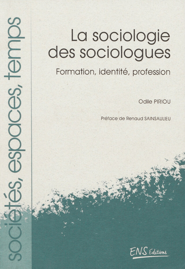 La sociologie des sociologues - Odile Piriou - ENS Éditions