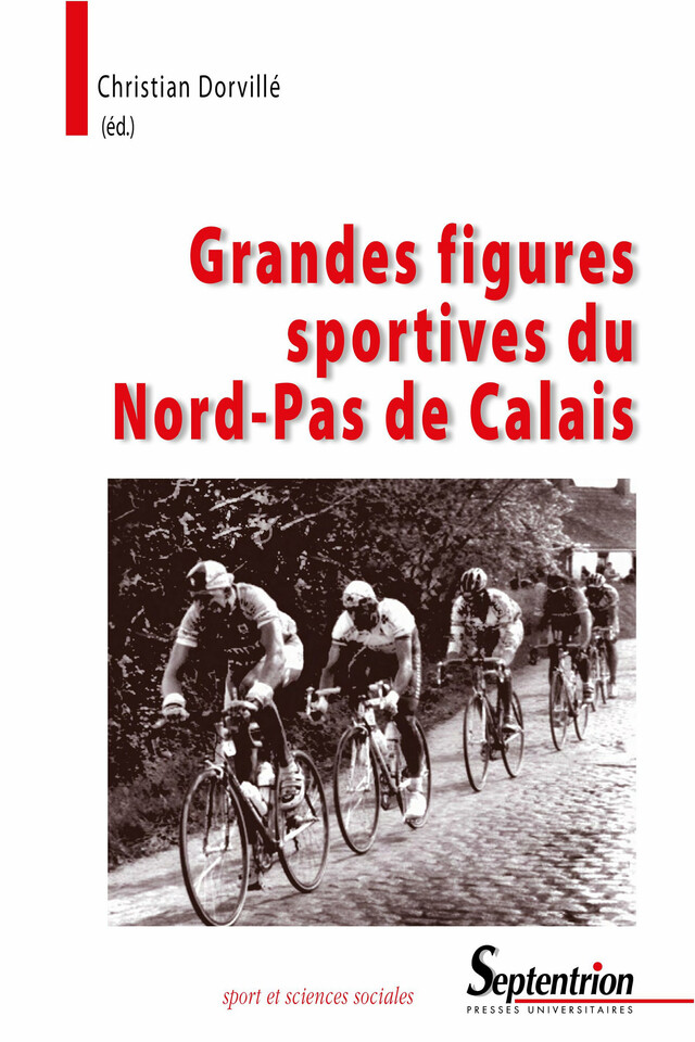 Grandes figures sportives du Nord-Pas de Calais -  - Presses Universitaires du Septentrion
