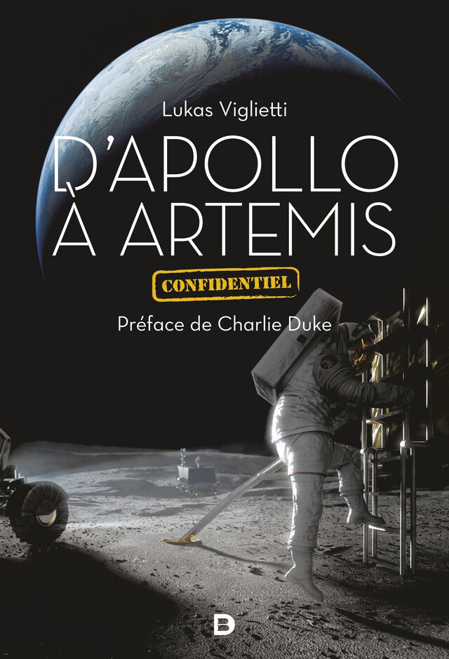 D’Apollo à Artemis : Dans les coulisses de la conquête spatiale - Lukas Viglietti - De Boeck Supérieur
