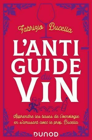 L'anti-guide du vin - 2e éd. - Fabrizio Bucella - Dunod