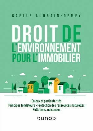 Droit de l'environnement pour l'immobilier - Gaëlle Audrain-Demey - Dunod
