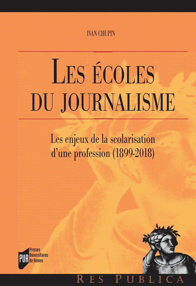 Les écoles du journalisme - Ivan Chupin - Presses universitaires de Rennes