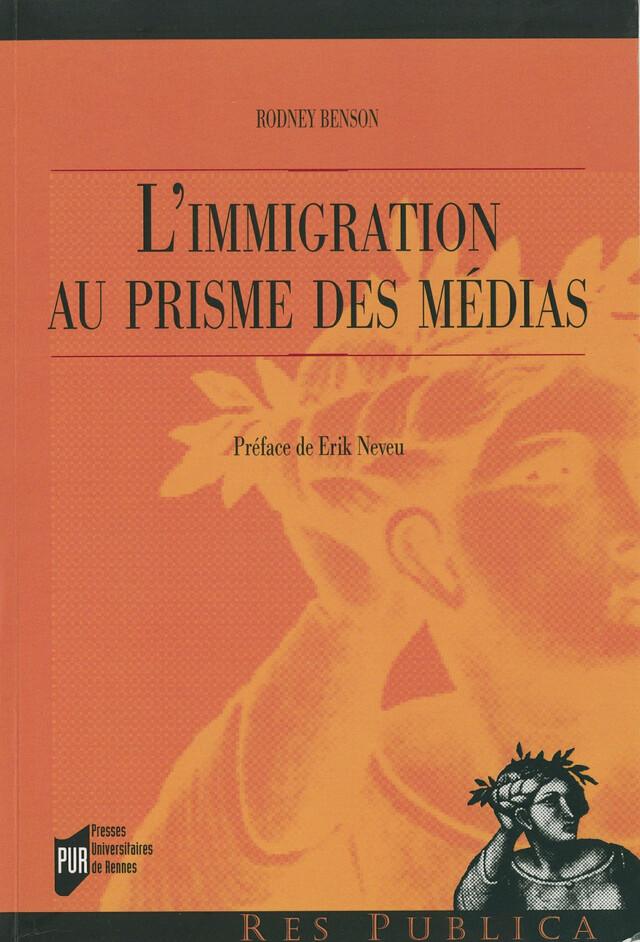L’immigration au prisme des médias - Rodney Benson - Presses universitaires de Rennes