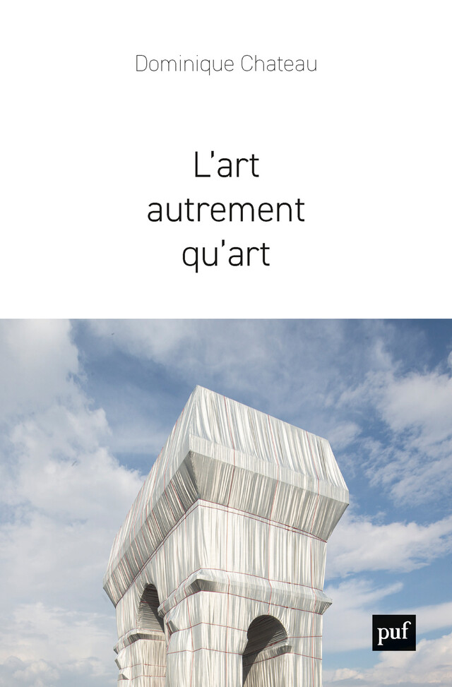 L'art autrement qu'art - Dominique Chateau - Presses Universitaires de France