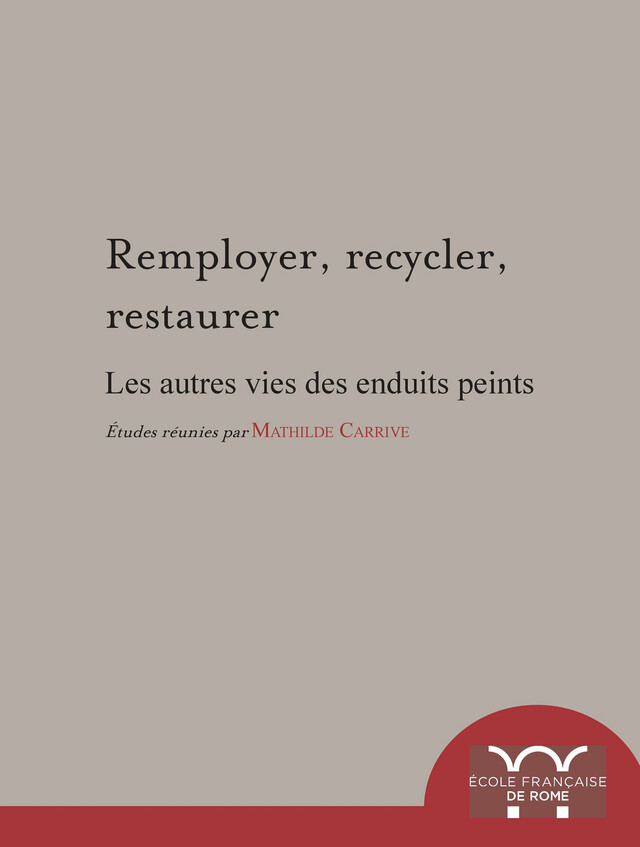 Remployer, recycler, restaurer -  - Publications de l’École française de Rome
