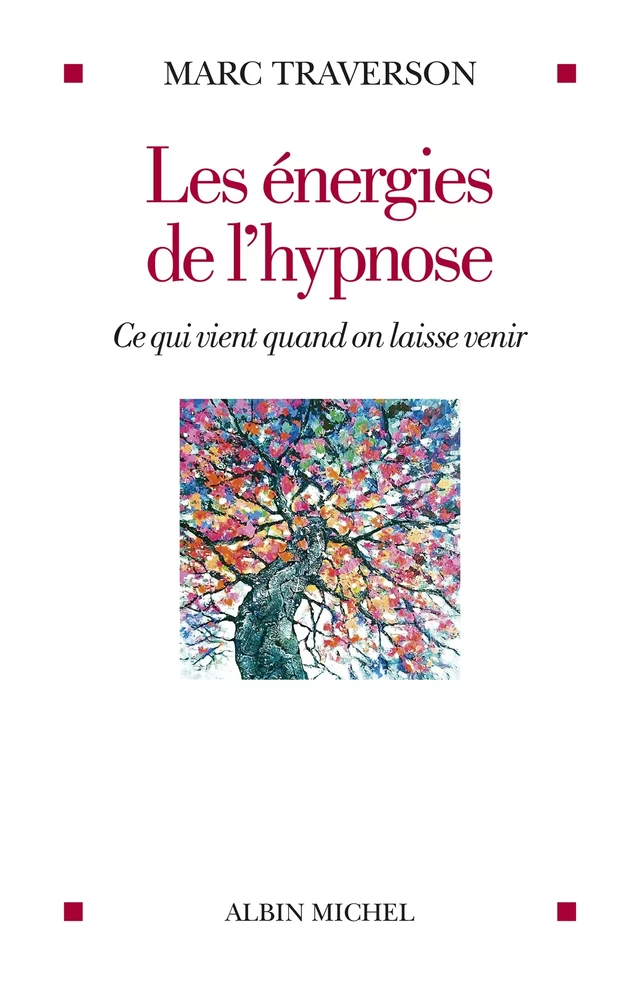 Les Energies de l'hypnose - Marc Traverson - Albin Michel