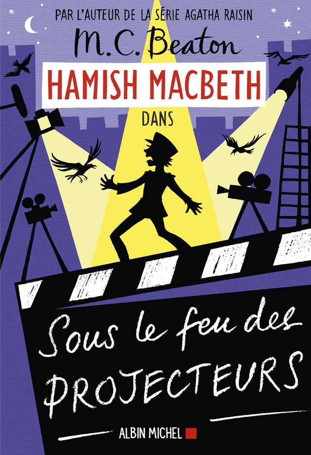 Hamish Macbeth 14 - Sous le feu des projecteurs - M. C. Beaton - Albin Michel