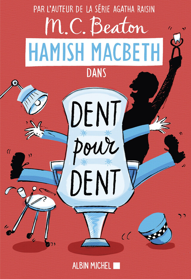 Hamish Macbeth 13 - Dent pour dent - M. C. Beaton - Albin Michel