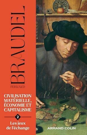 Civilisation matérielle, économie et capitalisme- Tome 2 - Fernand Braudel - Armand Colin