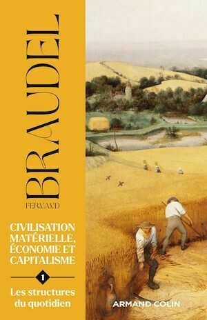 Civilisation matérielle, économie et capitalisme - Tome 1 - Fernand Braudel - Armand Colin