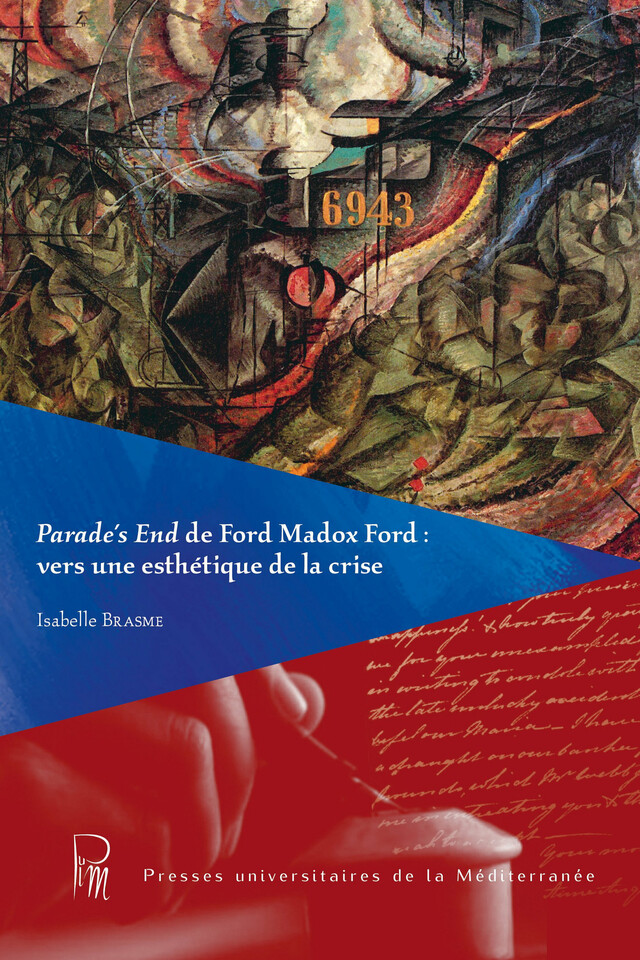 Parade’s End de Ford Madox Ford : vers une esthétique de la crise - Isabelle Brasme - Presses universitaires de la Méditerranée