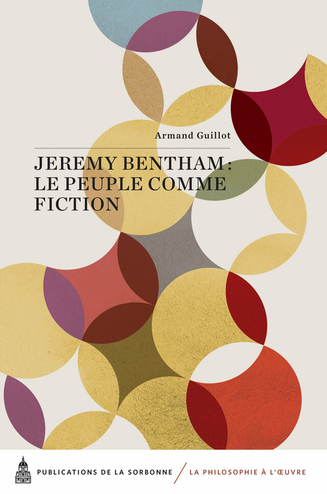 Jeremy Bentham : le peuple comme fiction - Armand Guillot - Éditions de la Sorbonne