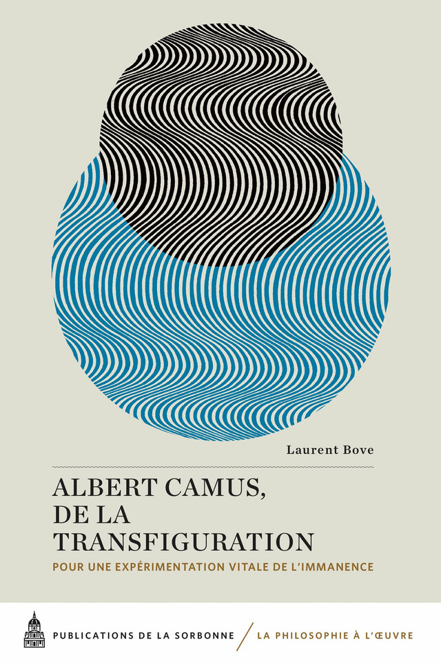 Albert Camus, de la transfiguration - Laurent Bove - Éditions de la Sorbonne