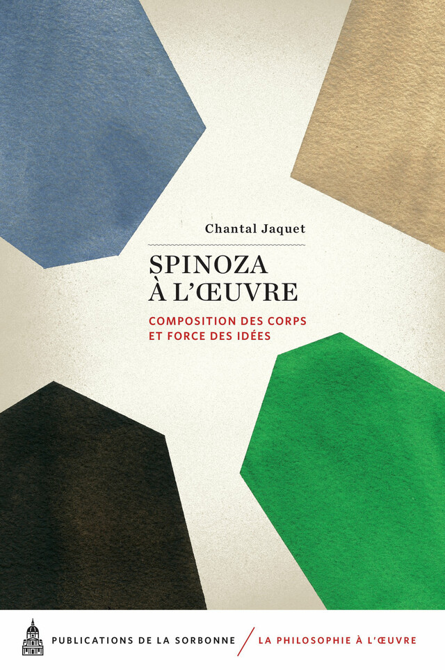 Spinoza à l’œuvre - Chantal Jaquet - Éditions de la Sorbonne