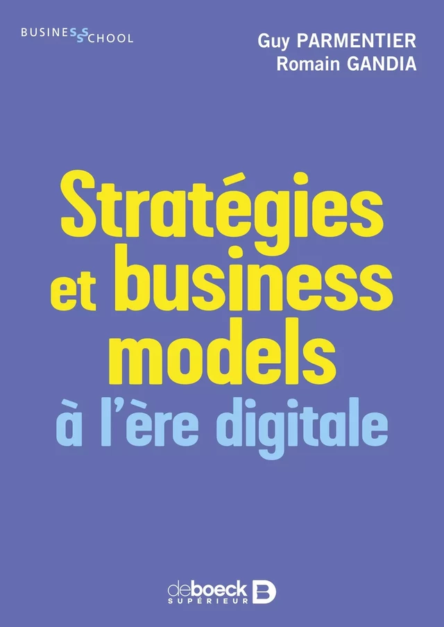 Stratégies et business models à l’ère digitale - Guy Parmentier, Romain Gandia - De Boeck Supérieur
