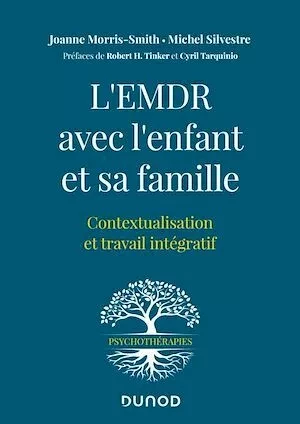 L'EMDR avec l'enfant et sa famille - Michel SILVESTRE, Joanne Morris-Smith - Dunod