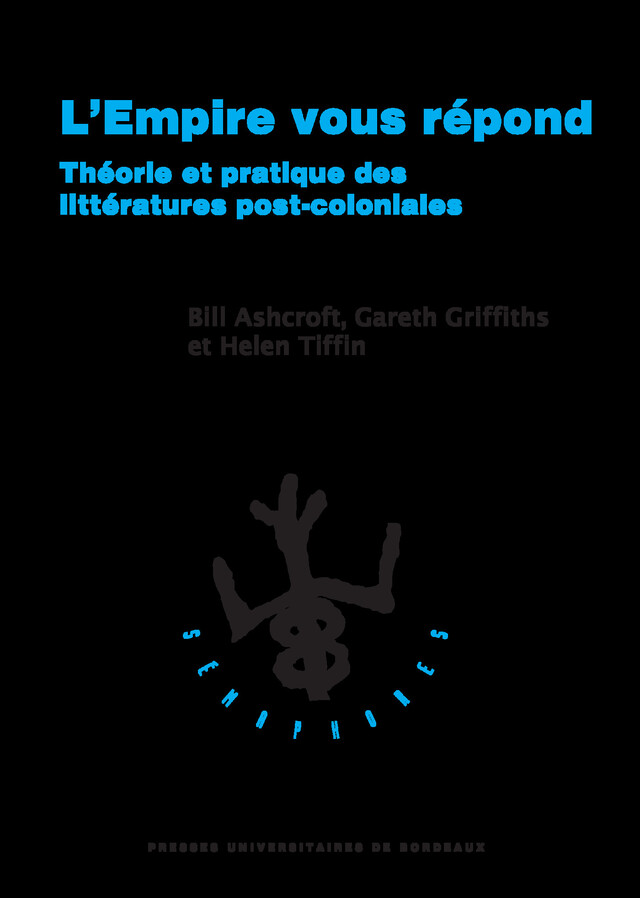 L'Empire vous répond - Bill Ashcroft, Gareths Griffiths, Helen Tiffin - Presses universitaires de Bordeaux