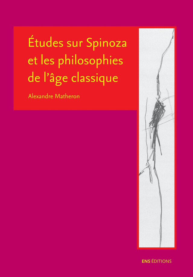 Études sur Spinoza et les philosophies de l’âge classique - Alexandre Matheron - ENS Éditions