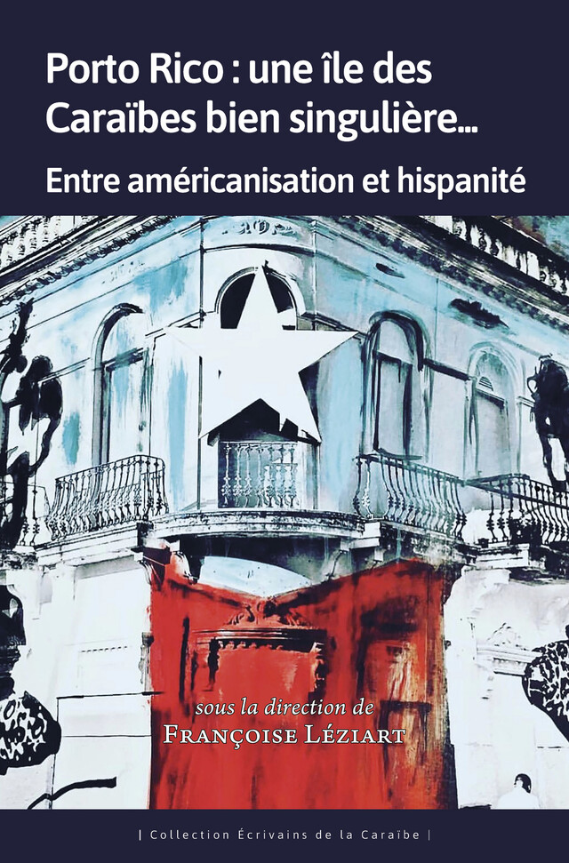 Porto Rico : une île des Caraïbes bien singulière - Françoise Léziart - Presses Universitaires des Antilles