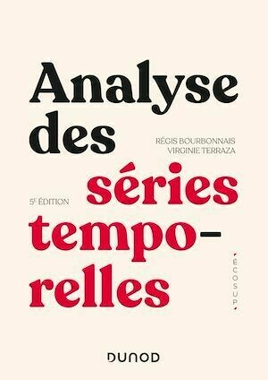 Analyse des séries temporelles - 5e éd. - Régis Bourbonnais, virginie TERRAZA - Dunod