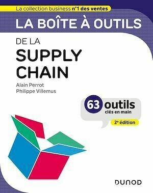 La boîte à outils de la supply chain - 2e éd. - Philippe Villemus, Alain Perrot - Dunod