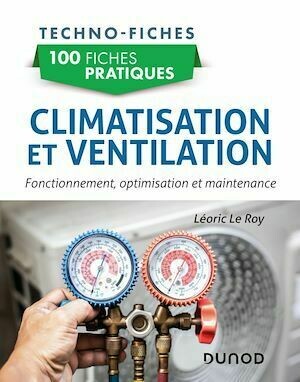 100 fiches pratiques de climatisation et ventilation - Léoric Le Roy - Dunod