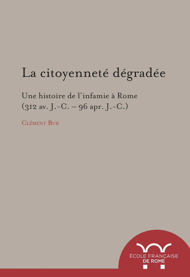 La citoyenneté dégradée - Clément Bur - Publications de l’École française de Rome