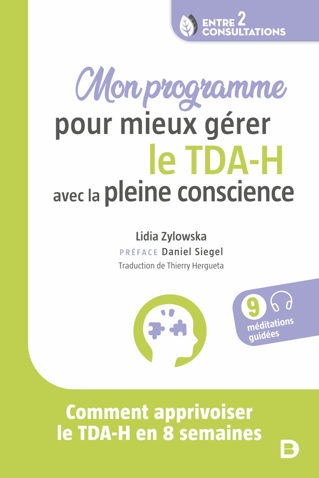 Mon programme pour mieux gérer le TDA-H avec la pleine conscience - Lidia Zylowska - De Boeck Supérieur