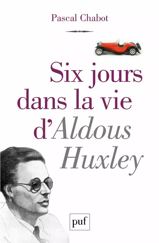 Six jours dans la vie d'Aldous Huxley - Pascal Chabot - Humensis