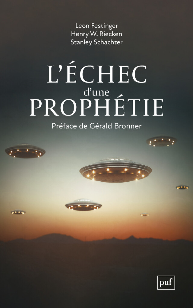 L'échec d'une prophétie - Gérald Bronner, Henry W. Riecken, Léon Festinger - Presses Universitaires de France