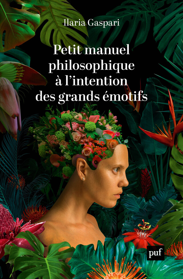 Petit manuel philosophique à l'intention des grands émotifs - Ilaria Gaspari - Presses Universitaires de France